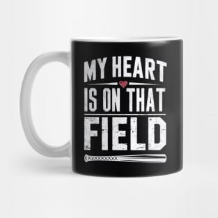 My heart is on that field, Baseball mom Mug